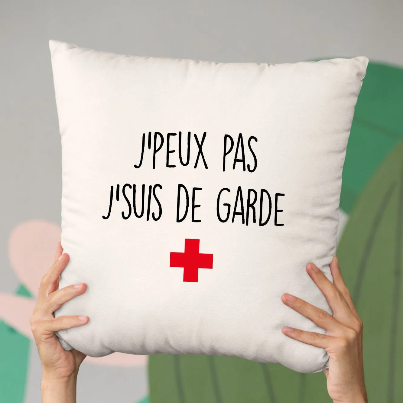 Coussin J'peux pas j'suis de garde