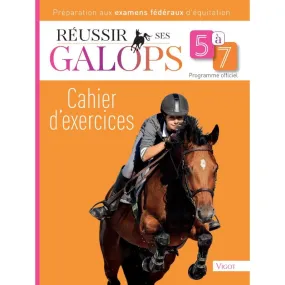 Réussir ses galop 5 à 7 - Cahier d'exercice Vigot - Equestra