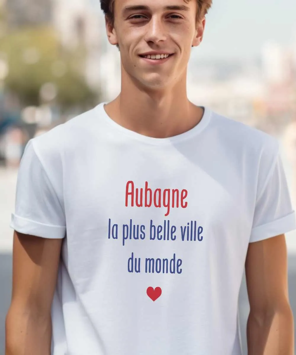 T-Shirt Aubagne la plus belle ville du monde