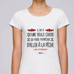 T-shirt Femme Il n'y a qu'une seule chose