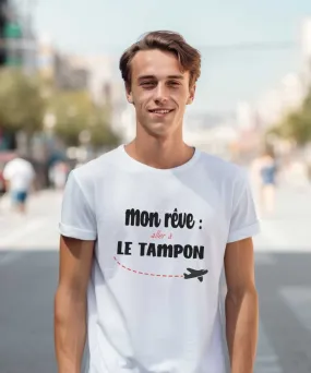 T-Shirt Mon rêve aller à Le Tampon