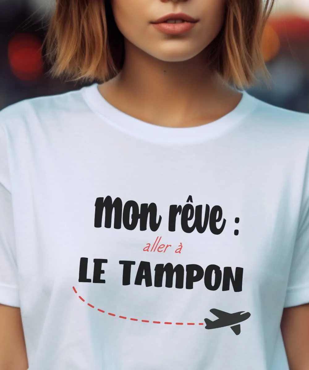 T-Shirt Mon rêve aller à Le Tampon