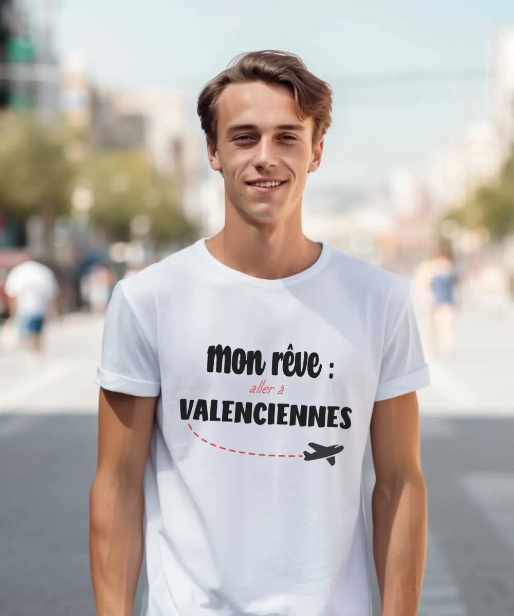 T-Shirt Mon rêve aller à Valenciennes