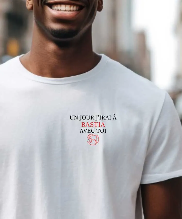 T-Shirt Un jour j'irai à Bastia avec toi