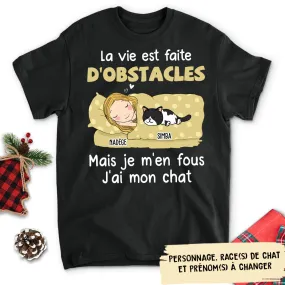 T-shirt Unisex Personnalisé - La Vie Est Faite D‘Obstacles Mais J’ai Mes Chats