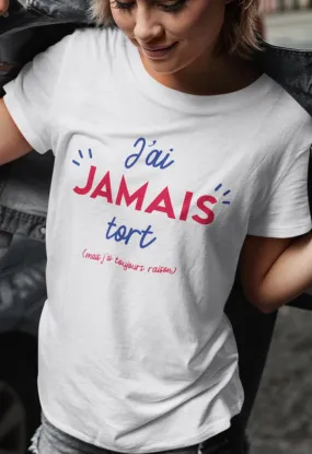 Tee-shirt Femme | J'ai Jamais Tort